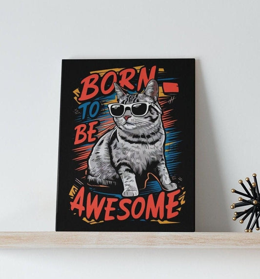 Vibrant cool cat wall Art, born to be awesome, canvas print over wood frame, bedroom, office, living room wall decoration