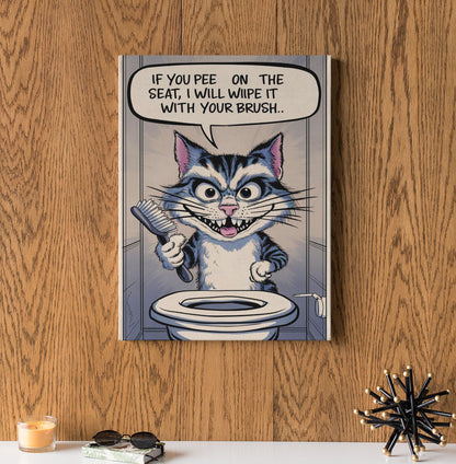 Funny Bathroom Cat Quote Canvas Wall Art, if you pee on the seat I will wipe it with your brush, humor restroom photo print